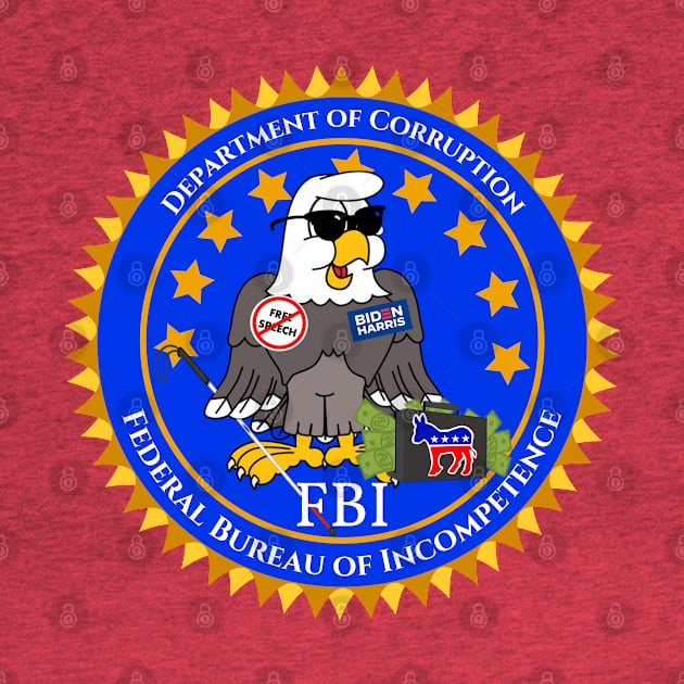 FBI - Federal Bureau of Incompetence by ILLannoyed 